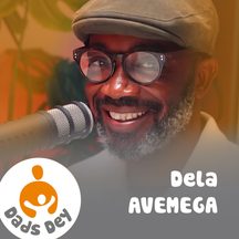 Dela Avemega: episode art from Dads Dey