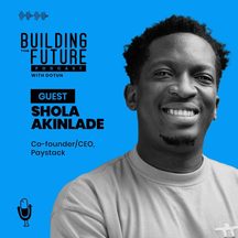 Shola Akinlade: episode art from Building The Future Podcast