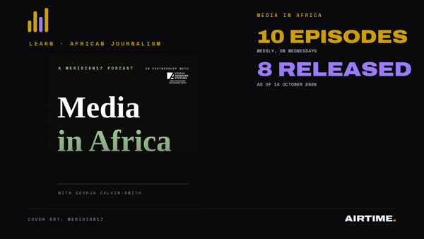 The Media in Africa podcast cover, reading A Meridian17 podcast in partnership with Konrad Adenauer Stiftung, with Georja Calvin-Smith, beside an Airtime panel noting ten episodes, eight released as of 14 October 2026.